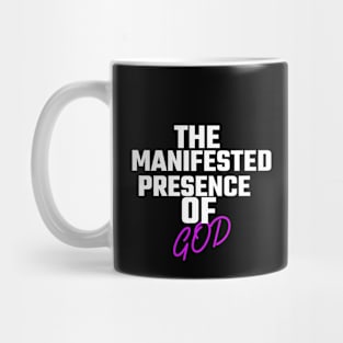 The Manifested Presence of God Mug